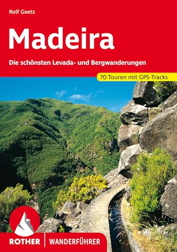 Madeira: Die schönsten Levada- und Bergwanderungen. 70 Touren mit GPS-Tracks von Bergverlag Rother